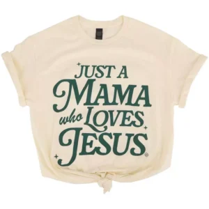 Just A Mama Who Loves Jesus Christian T-Shirt, S-2XL