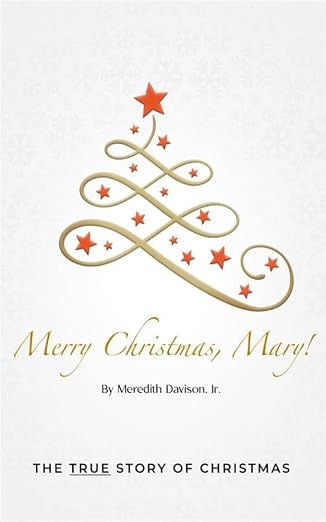 Merry Christmas, Mary!: The TRUE Story of Christmas