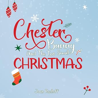 Chester Bunny and the Too Small Christmas