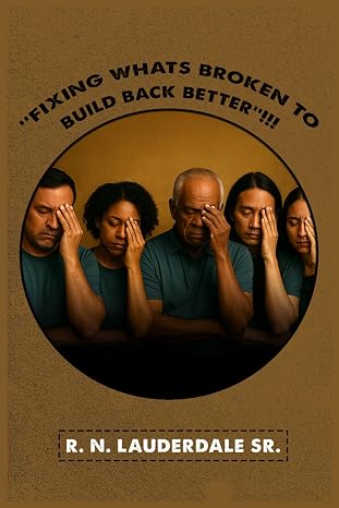 “FIXING WHATS BROKEN TO BUILD BACK BETTER”!!!
